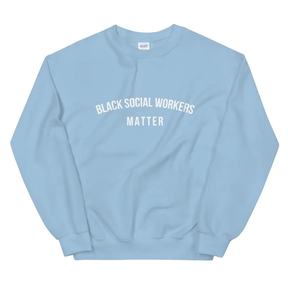 Black Social Workers Matter - Unisex Sweatshirt