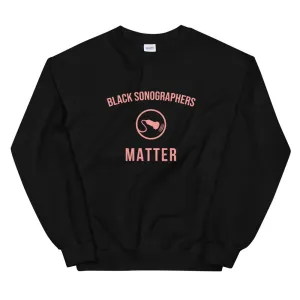 Black Sonographers Matter - Sweatshirt