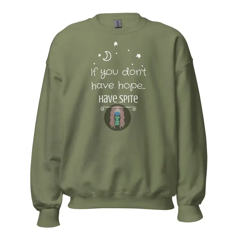 "Have Spite" v 1 Unisex Sweatshirt