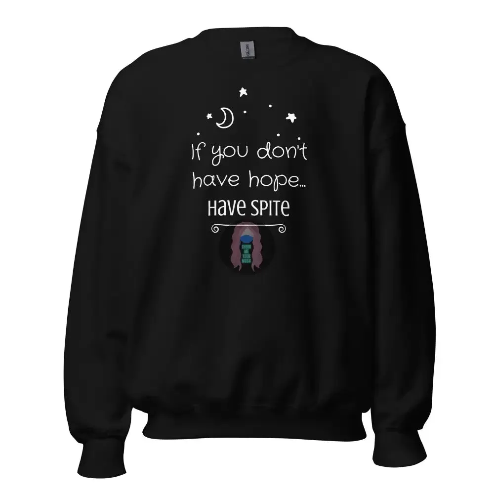 "Have Spite" v 1 Unisex Sweatshirt