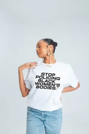 Stop Policing Black Women's Bodies  | Tee